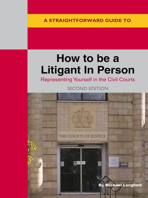 cover image of A Straightforward Guide to How to be a Litigant in Person